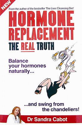 Hormone Replacement: The Real Truth