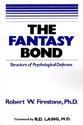 Image for The Fantasy Bond : Structure of Psychological Defenses