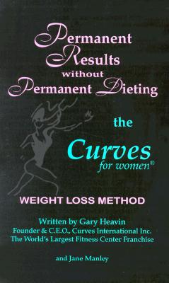 Permanent Results Without Permanent Dieting: The Curves For Women Weight Loss Method