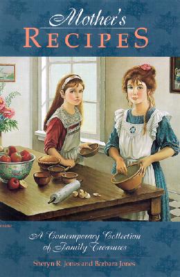 Mother's Recipes: A Contemporary Collection of Family Treasures