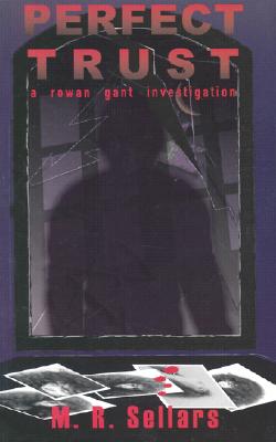 Perfect Trust: A Rowan Gant Investigation