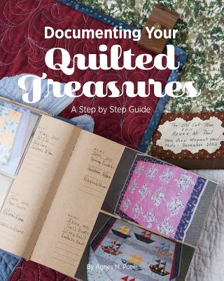 Documenting Your Quilted Treasures: A Step by Step Guide