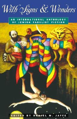 With Signs & Wonders: An International Anthology of Jewish Fabulist Fiction