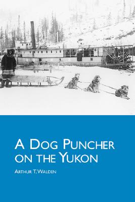 Dog Puncher on the Yukon