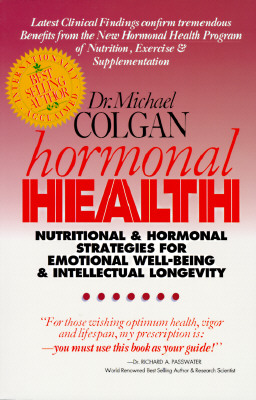 Hormonal Health: Nutritional & Hormonal Strategies for Emotional Well-Being & Intellectual Longevity