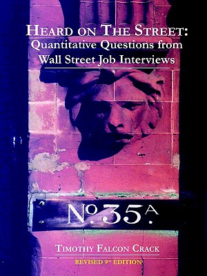 Heard on the Street: Quantitative Questions from Wall Street Job Interviews