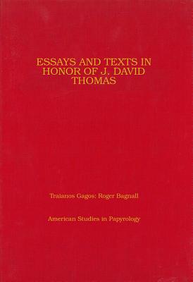 Essays and Texts in Honor of J David Thomas (American Studies in Papyrology)