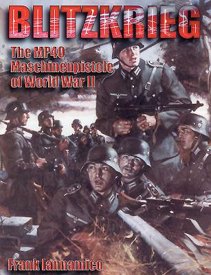 Blitzkrieg. The MP40 Maschinenpistole of World War II.