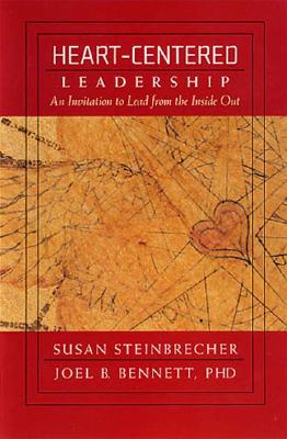 Heart-Centered Leadership: An Invitation to Lead From the Inside Out