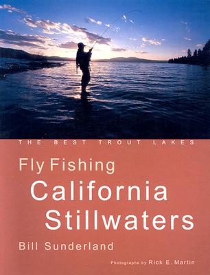 Fly Fishing California Stillwaters: The Best Trout Lakes