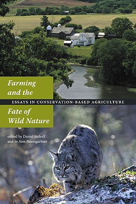 Farming and the Fate of Wild Nature: Essays on Conservation-based Agriculture