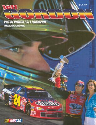 Jeff Gordon: Photo Tribute to a Champion