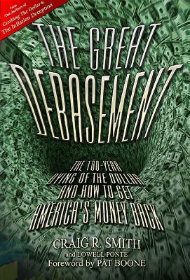 Image for The Great Debasement: The 100-Year Dying of the Dollar and How to Get America's Money Back The Great Debasement: The 100-Year Dying of the Dollar and How to Get America's Money Back