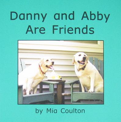 Image for Danny and abby are friends (Get to Know Danny) Danny and abby are friends (Get to Know Danny)