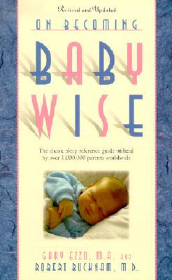 Image for On Becoming Baby Wise: The Classic Sleep Reference Guide Used by Over 1,000,000 Parents Worldwide
