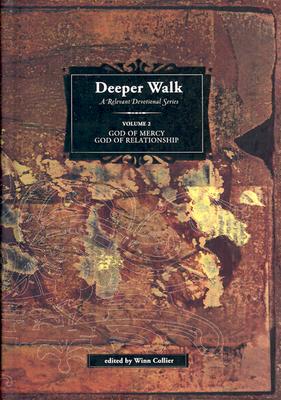 Deeper Walk: God of Mercy, God of Relationship (Deeper Walk, a Relevant Devotional Series)