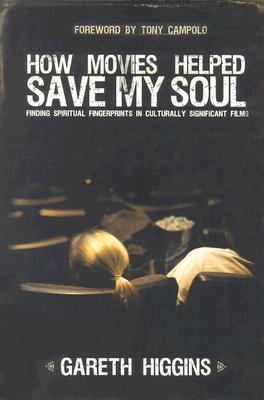 Image for How Movies Helped Save My Soul: Finding Spiritual Fingerprints in Culturally Significant Films