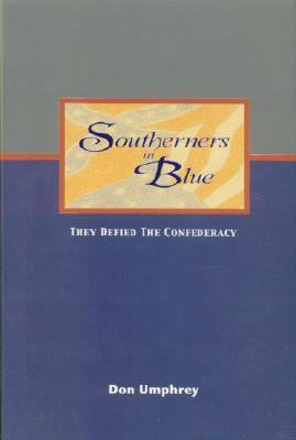 Southerners in Blue: They Defied the Confederacy