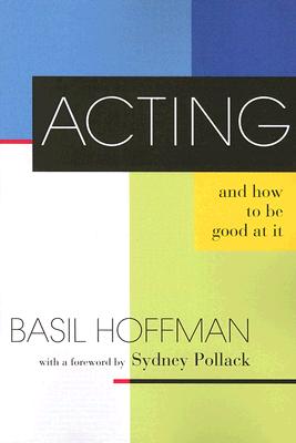 Acting and How to be Good at it