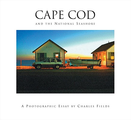 Image for Cape Cod and the National Seashore: A Photographic Essay Cape Cod and the National Seashore: A Photographic Essay
