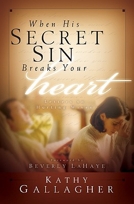 When His Secret Sin Breaks Your Heart