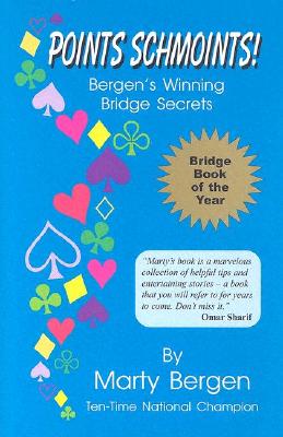 Points Schmoints!: Bergen's Winning Bridge Secrets