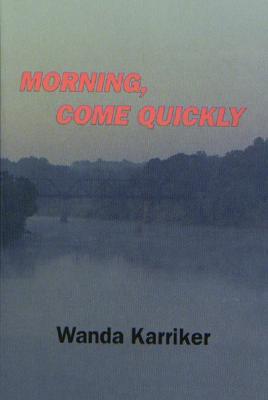 Morning, Come Quickly *Autographed Copy*