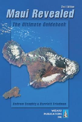 Maui Revealed : The Ultimate Guidebook