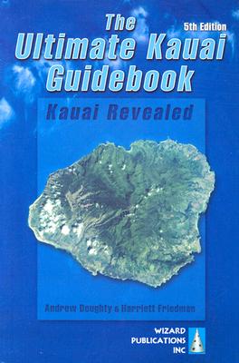 The Ultimate Kauai Guidebook: Kauai Revealed