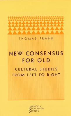 New Consensus for Old: Cultural Studies from Left to Right
