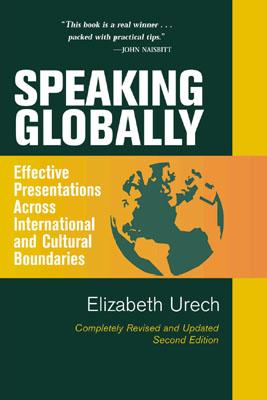 Speaking Globally, Second Edition: Effective Presentations Across International and Cultural Boundaries