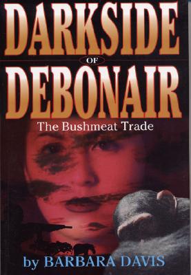 Darkside of Debonair : The Bushmeat Trade