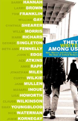 They Write Among Us: New Stories and Essays from the Best of Oxford Writers