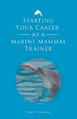 Starting Your Career As a Marine Mammal Trainer