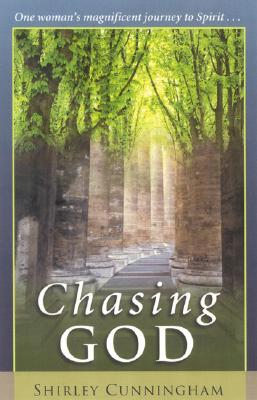 Chasing God: One Woman's Magnificent Journey to Spirit