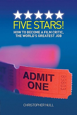 Image for Five Stars! How to Become a Film Critic, The World's Greatest Job