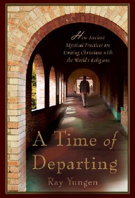 A Time of Departing: How a Universal Spirituality is Changing the Face of Christianity