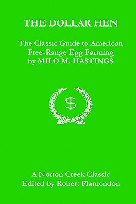 Image for The Dollar Hen: The Classic Guide to American Free-Range Egg Farming