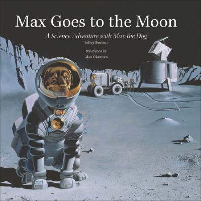 Image for Max Goes to the Moon: A Science Adventure With Max the Dog