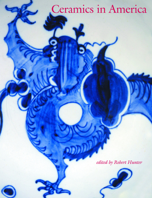 Image for Ceramics in America 2004 (Ceramics in America Annual)