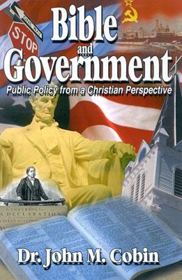 Image for Bible and Goverment: Public Policy from a Christian Perspective