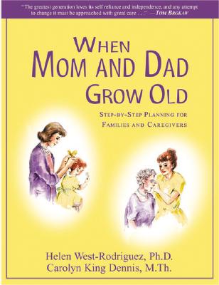 Image for When Mom and Dad Grow Old: Step-by-Step Planning for families and Caregivers (A Guide and Handbook)