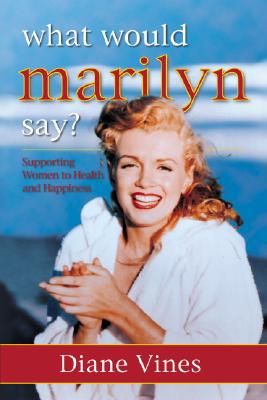 What Would Marilyn Say: Supporting Women to Health and Happiness