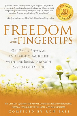 Image for Freedom at Your Fingertips: Get Rapid Physical and Emotional Relief with the Breakthrough System of Tapping