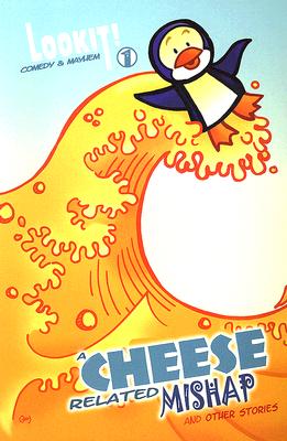 A Cheese Related Mishap: Lookit! Comedy & Mayhem Series Book 1 Friesen, Ray