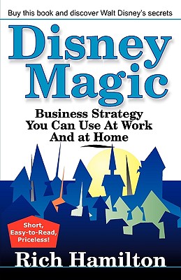 Disney Magic: Business Strategy You Can Use at Work and at Home