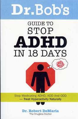 Dr. Bob's Guide to Stop ADHD in 18 Days