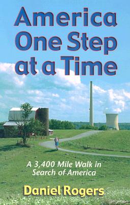 America One Step at a Time: A 3,400 Mile Walk in Search of America