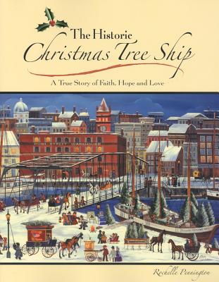 The Historic Christmas Tree Ship A True Story of Faith, Hope And Love