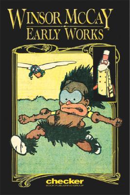 Winsor McCay: Early Works, Vol. 1 (Early Works)